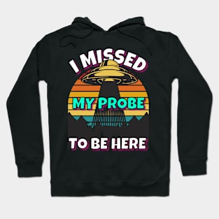 UFO Missed Probe Hoodie